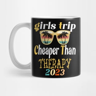 girls trip cheaper than therapy 2022 / 2023 Mug